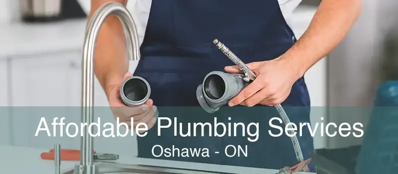 Affordable Plumbing Services Oshawa - ON