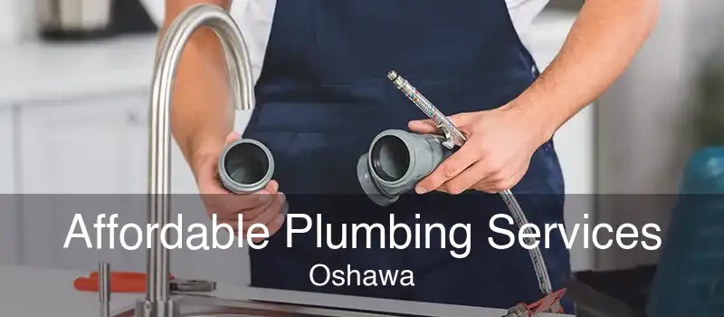 Affordable Plumbing Services Oshawa