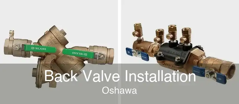 Back Valve Installation Oshawa