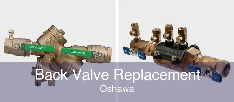Back Valve Replacement Oshawa