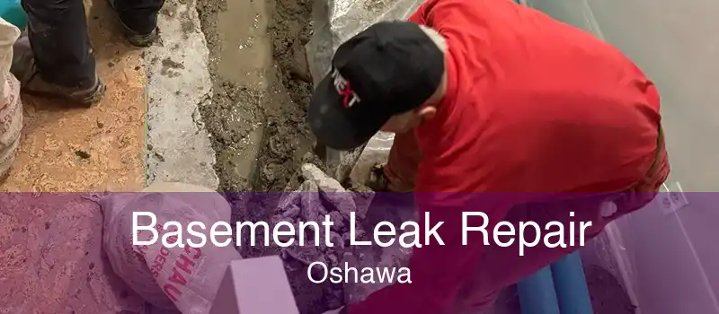 Basement Leak Repair Oshawa
