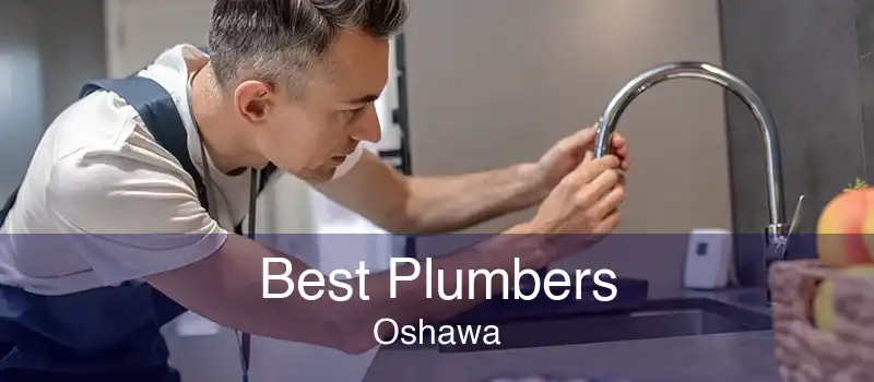 Best Plumbers Oshawa