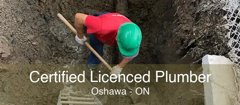 Certified Licenced Plumber Oshawa - ON