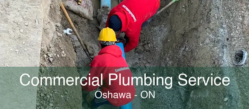 Commercial Plumbing Service Oshawa - ON