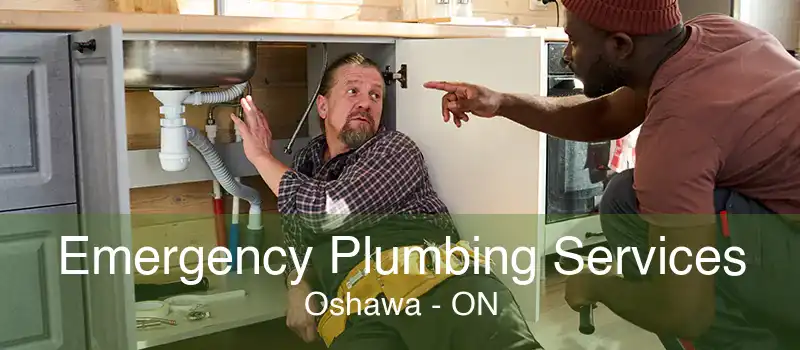 Emergency Plumbing Services Oshawa - ON