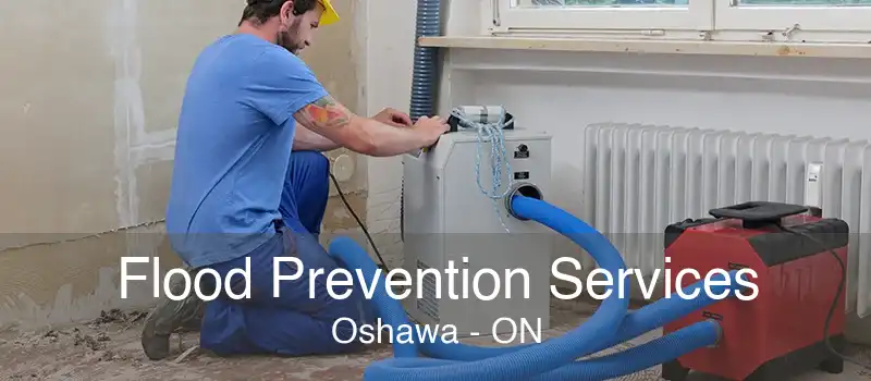 Flood Prevention Services Oshawa - ON