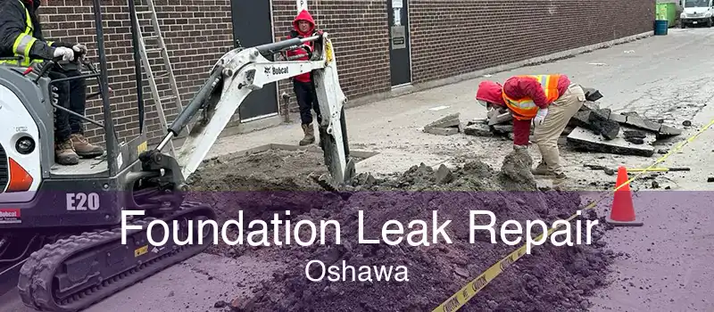 Foundation Leak Repair Oshawa