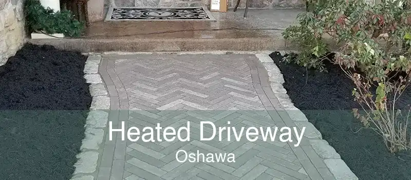 Heated Driveway Oshawa