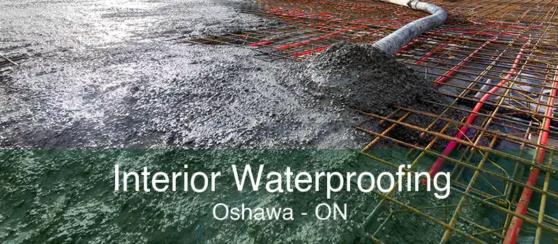 Interior Waterproofing Oshawa - ON