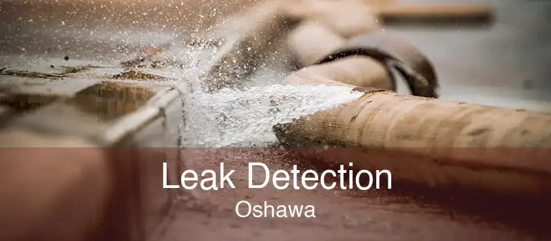 Leak Detection Oshawa