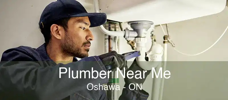 Plumber Near Me Oshawa - ON