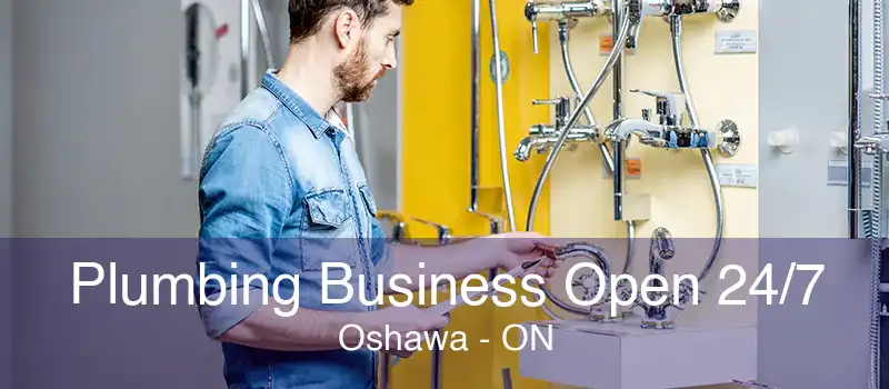 Plumbing Business Open 24/7 Oshawa - ON