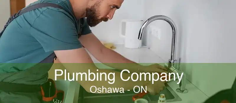 Plumbing Company Oshawa - ON