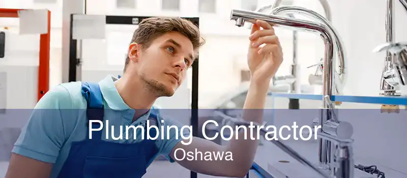 Plumbing Contractor Oshawa