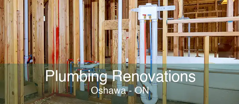 Plumbing Renovations Oshawa - ON