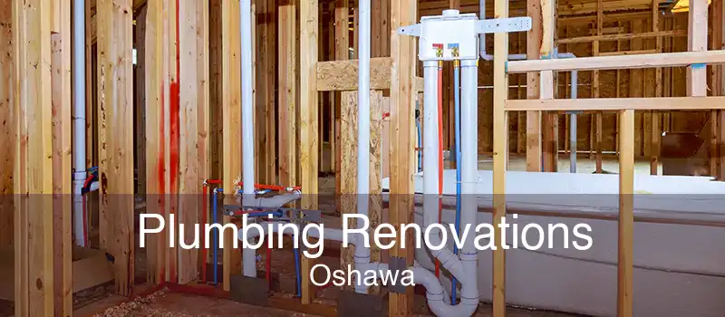 Plumbing Renovations Oshawa