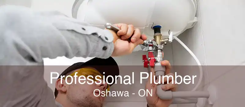 Professional Plumber Oshawa - ON