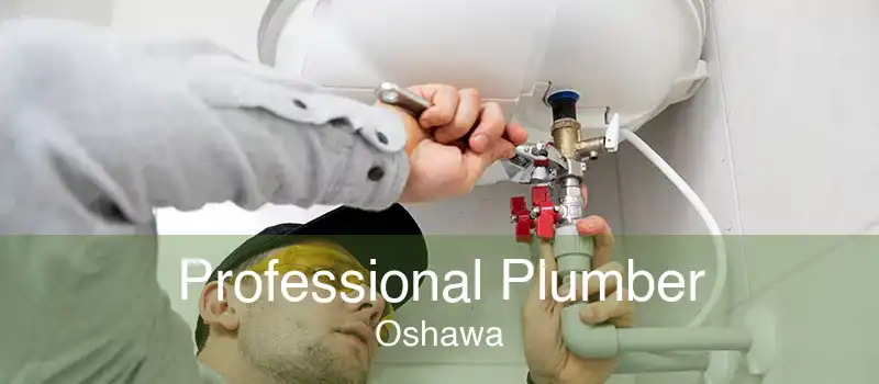 Professional Plumber Oshawa