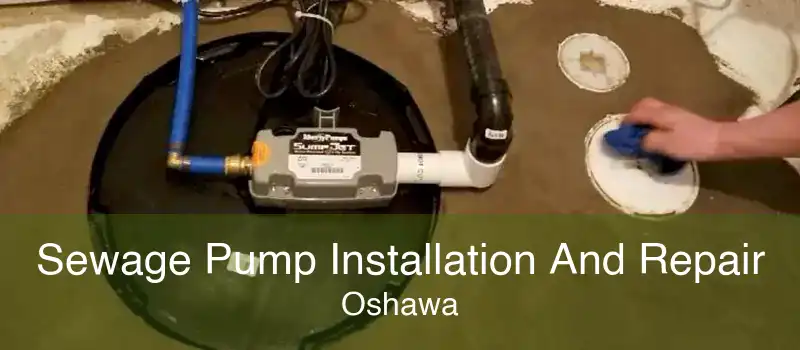 Sewage Pump Installation And Repair Oshawa