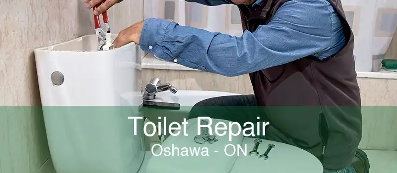 Toilet Repair Oshawa - ON