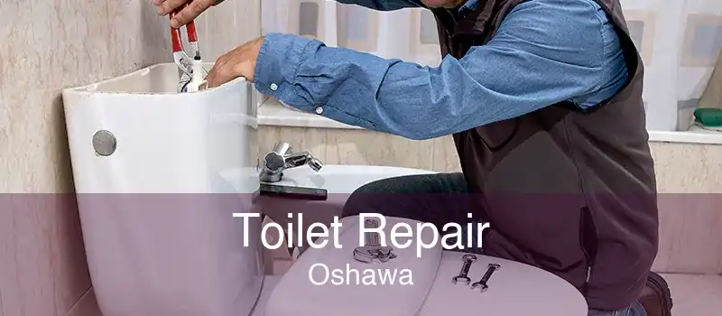 Toilet Repair Oshawa