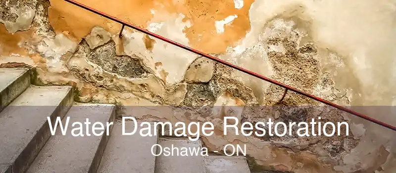 Water Damage Restoration Oshawa - ON