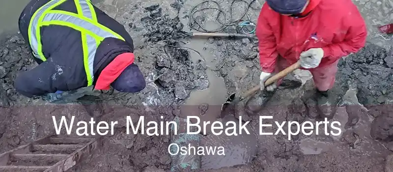 Water Main Break Experts Oshawa