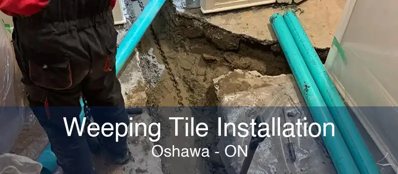 Weeping Tile Installation Oshawa - ON